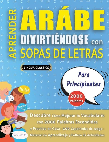 Produktbild: APRENDER AR&Aacute;BE DIVIRTI&Eacute;NDOSE CON SOPAS DE LETRAS - PARA PRINCIPIANTES - Descubre C&oacute;mo Mejorar tu Vocabulario con 2000 Palabras Escondidas y Practica e