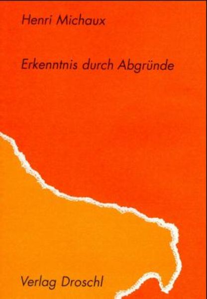 Erkenntnis durch Abgründe, Taschenbuch von Henri Michaux, Literaturverlag Droschl, 978-3-85420-498-5
