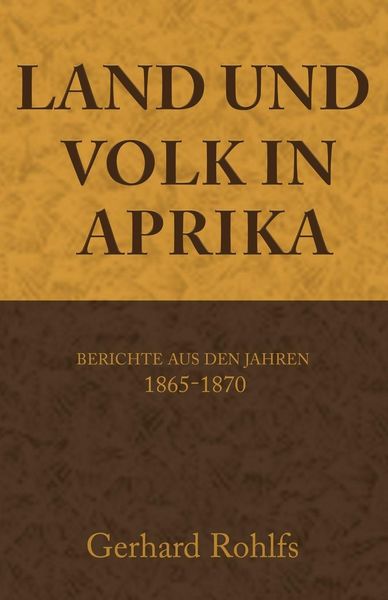 Produktbild: Land und Volk in Afrika, Berichte aus den Jahren 1865-1870