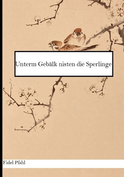 Produktbild: Unterm Geb&auml;lk nisten die Sperlinge
