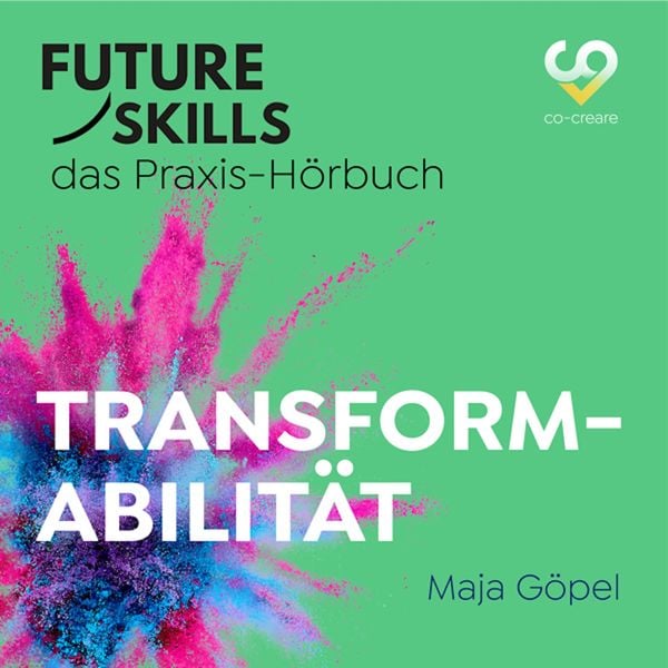 Produktbild: Future Skills - Das Praxis-H&ouml;rbuch - Transformabilit&auml;t