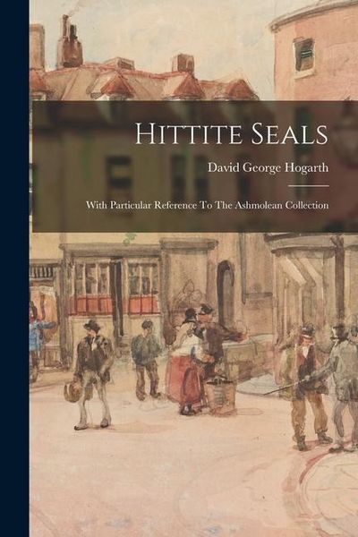 Produktbild: Hittite Seals: With Particular Reference To The Ashmolean Collection