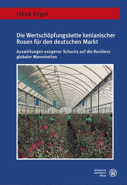 Produktbild: Die Wertsch&ouml;pfungskette kenianischer Rosen f&uuml;r den deutschen Markt