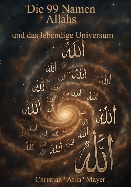 Produktbild: Das Universum als lebendiges Wesen / Die 99 Namen Allahs und das lebendige Universum