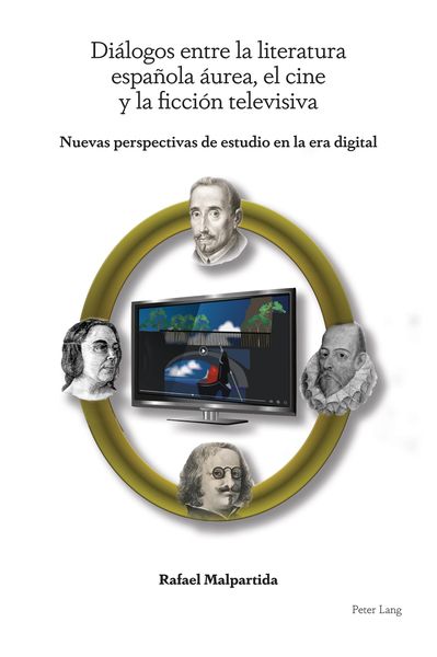 Produktbild: Di&aacute;logos entre la literatura espa&ntilde;ola &aacute;urea, el cine y la ficci&oacute;n televisiva