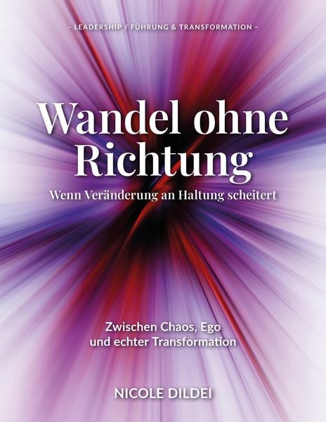 Produktbild: Wandel ohne Richtung - Wenn Ver&auml;nderung an Haltung scheitert