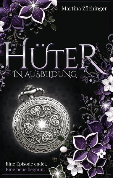 Hüter in Ausbildung - Eine Episode endet. Eine neue beginnt, Taschenbuch von Martina Zöchinger, Tredition, 9783384756978