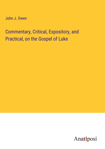 Produktbild: Commentary, Critical, Expository, and Practical, on the Gospel of Luke
