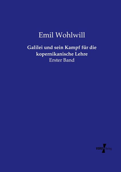 Produktbild: Galilei und sein Kampf f&uuml;r die kopernikanische Lehre