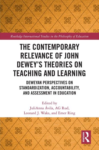 Produktbild: The Contemporary Relevance of John Dewey's Theories on Teaching and Learning