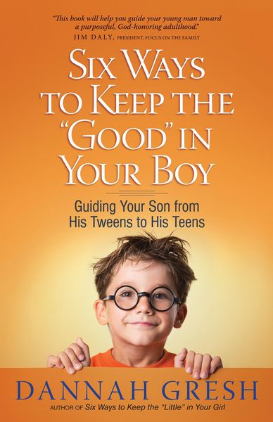 Produktbild: Six Ways to Keep the &quote;Good&quote; in Your Boy