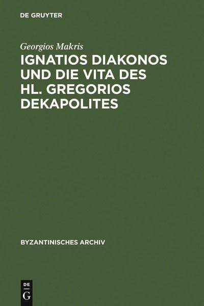 Produktbild: Ignatios Diakonos und die Vita des Hl. Gregorios Dekapolites