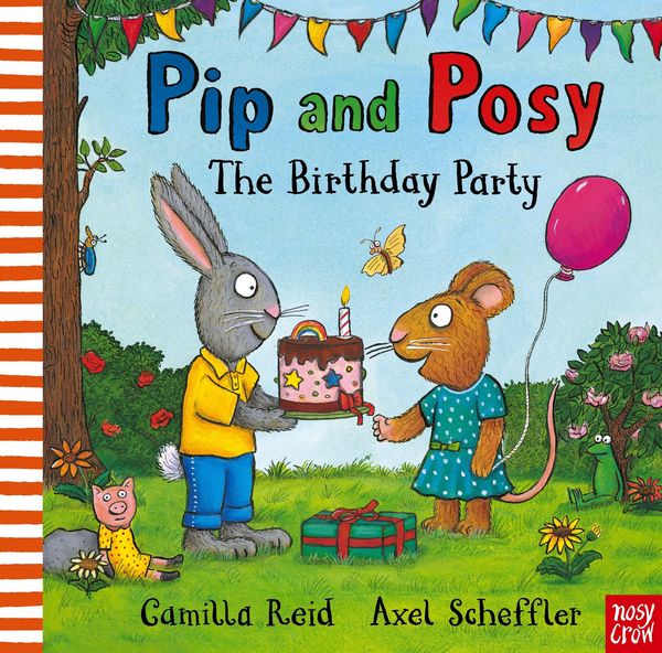 Pip and Posy: The Birthday Party, Gebundene Ausgabe von Camilla Reid, Nosy Crow, 978-1-83994-319-5
