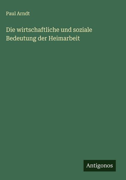 Produktbild: Die wirtschaftliche und soziale Bedeutung der Heimarbeit