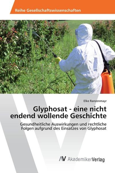 Produktbild: Glyphosat - eine nicht endend wollende Geschichte