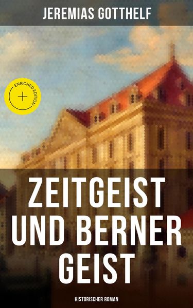 Produktbild: Zeitgeist und Berner Geist (Historischer Roman)