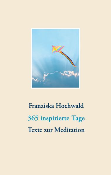 365 inspirierte Tage, Taschenbuch von Franziska Hochwald, BoD – Books on Demand, 9783751998758