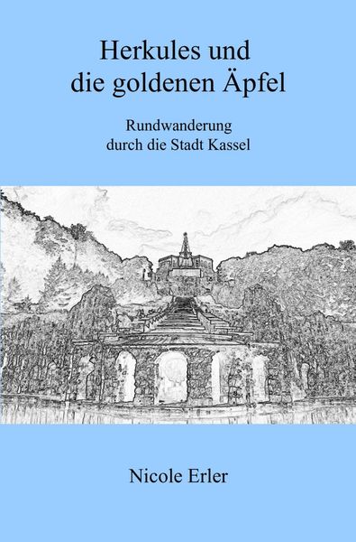Produktbild: Herkules und die goldenen &Auml;pfel - Rundwanderung durch die Stadt Kassel