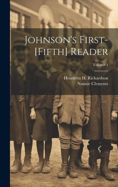 Produktbild: Johnson's First-[Fifth] Reader; Volume 1
