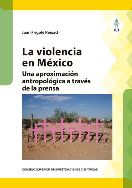 Produktbild: La violencia en M&eacute;xico : una aproximaci&oacute;n antropol&oacute;gica a trav&eacute;s de la prensa
