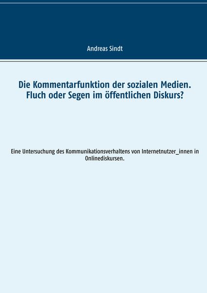 Produktbild: Die Kommentarfunktion der sozialen Medien. Fluch oder Segen im &ouml;ffentlichen Diskurs?