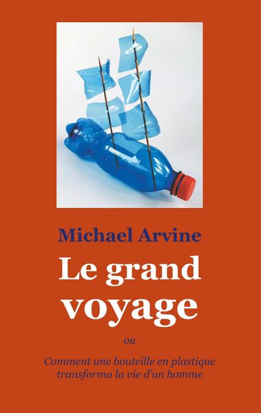 Produktbild: Le grand voyage - ou Comment une bouteille en plastique transforma la vie d'un homme