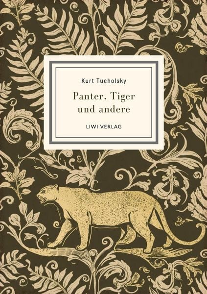 Produktbild: Kurt Tucholsky: Panter, Tiger und andere (Ausgew&auml;hlte Werke)
