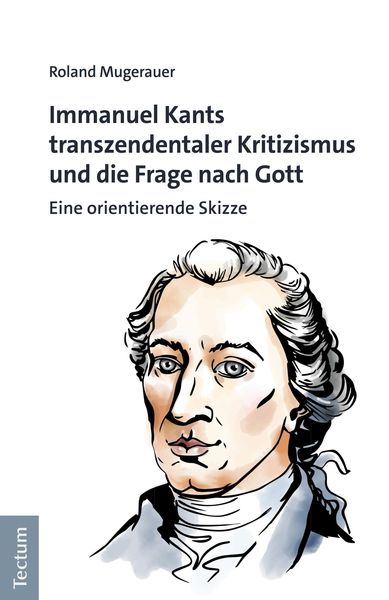 Produktbild: Immanuel Kants transzendentaler Kritizismus und die Frage nach Gott