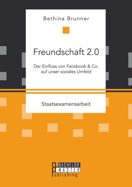Produktbild: Freundschaft 2.0: Der Einfluss von Facebook & Co. auf unser soziales Umfeld