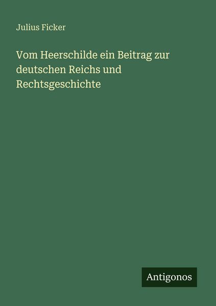 Produktbild: Vom Heerschilde ein Beitrag zur deutschen Reichs und Rechtsgeschichte