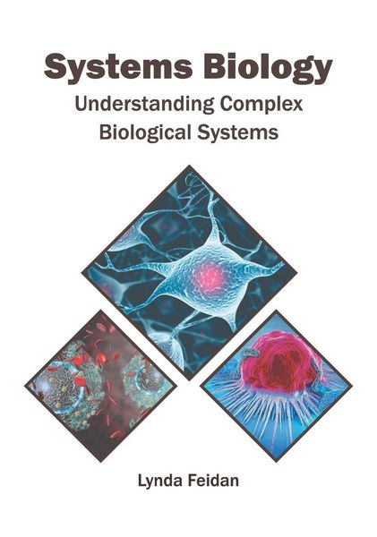 Produktbild: Systems Biology: Understanding Complex Biological Systems