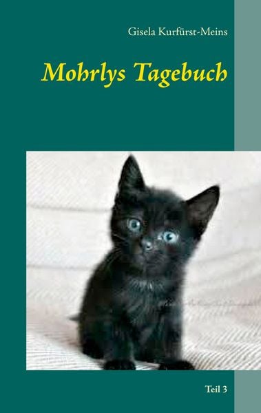 Mohrlys Tagebuch, Taschenbuch von Gisela Kurfürst-Meins, BoD – Books on Demand, 9783753406718