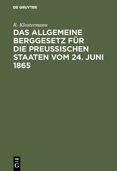 Produktbild: Das allgemeine Berggesetz f&uuml;r die Preu&szlig;ischen Staaten vom 24. Juni 1865