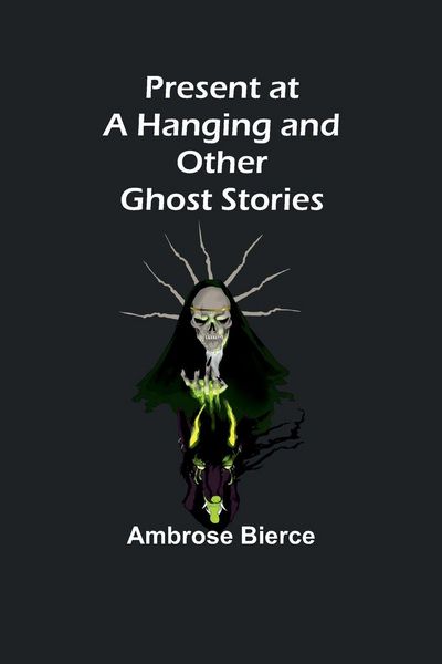 Produktbild: Present at a Hanging and Other Ghost Stories
