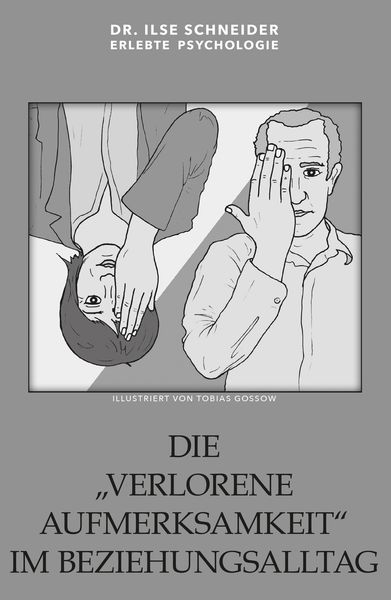 Produktbild: Die verlorene Aufmerksamkeit im Beziehungsalltag