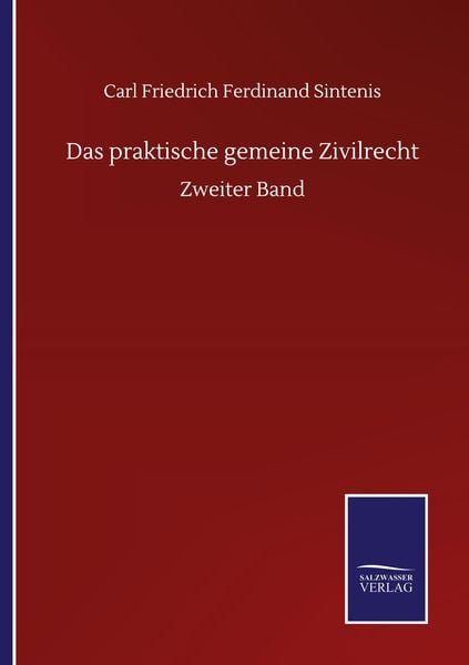 Das praktische gemeine Zivilrecht, Taschenbuch von Carl Friedrich Ferdinand Sintenis, BoD - Books on Demand, 9783752514582