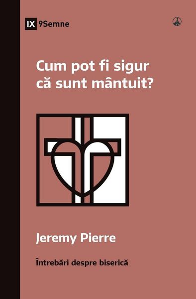 Produktbild: How Can I Be Sure I'm Saved? / Cum pot fi sigur c&iquest; sunt m&acirc;ntuit?