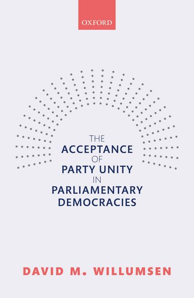 Produktbild: The Acceptance of Party Unity in Parliamentary Democracies