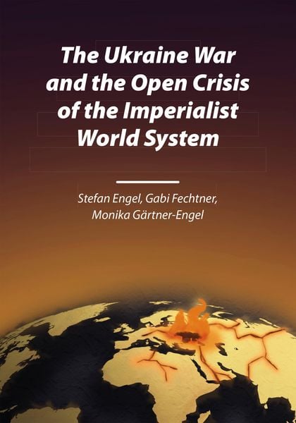 Produktbild: The Ukraine War and the Open Crisis of the Imperialist World System