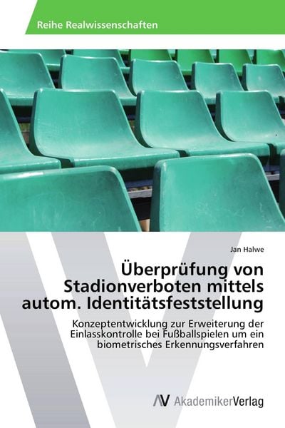Überprüfung von Stadionverboten mittels autom. Identitätsfeststellung, Taschenbuch von Jan Halwe, AV Akademikerverlag, 9783639726411