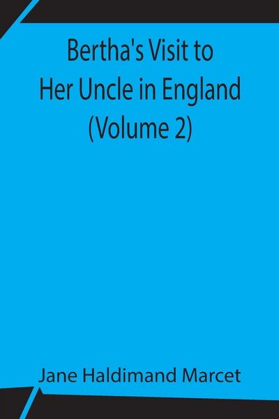Produktbild: Bertha'S Visit To Her Uncle In England (Volume 2)