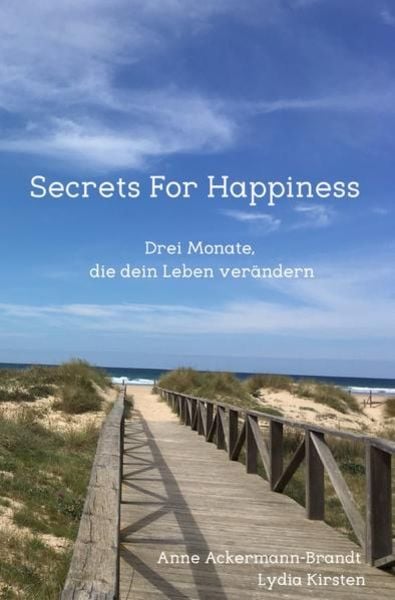 Secrets For Happiness, Taschenbuch von Anne Ackermann-Brandt,Lydia Kirsten, Epubli, 978-3-7467-2666-3
