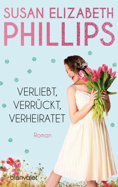 Verliebt, verrückt, verheiratet, Taschenbuch von Susan Elizabeth Phillips, Blanvalet