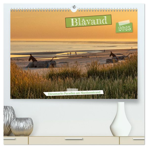 Blåvand - Dänemarks Paradies am Nordseestrand (hochwertiger Premium Wandkalender 2025 DIN A2 quer), Kunstdruck in Hochgl