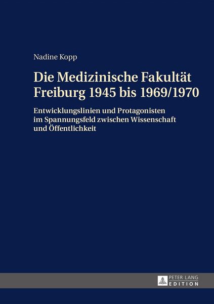 Produktbild: Die Medizinische Fakult&auml;t Freiburg 1945 bis 1969/1970