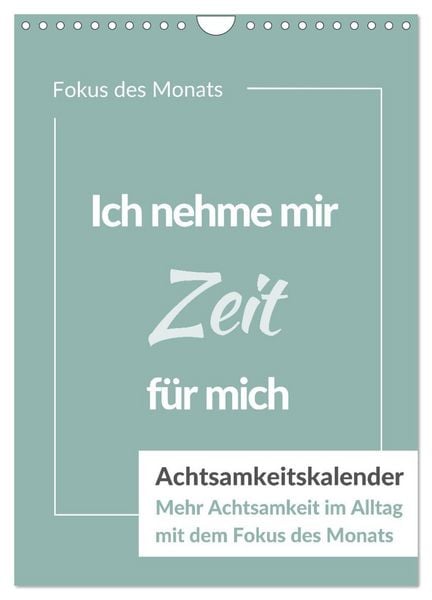 Produktbild: Achtsamkeitskalender: Mehr Achtsamkeit im Alltag mit dem Fokus des Monats (Wandkalender 2026 DIN A4 hoch), CALVENDO Monatskalender