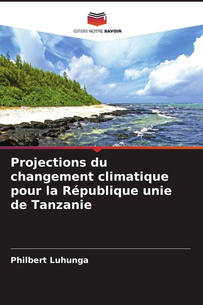 Produktbild: Projections du changement climatique pour la R&eacute;publique unie de Tanzanie