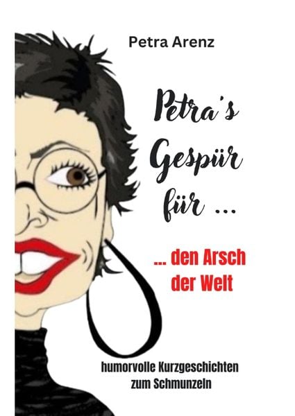 Produktbild: Petra&acute;s Gesp&uuml;r ... f&uuml;r den Arsch der Welt