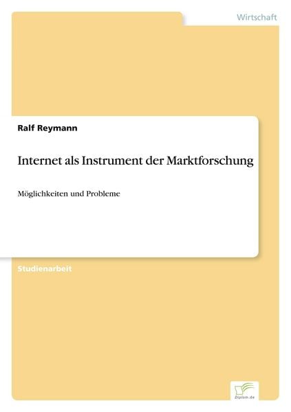 Internet als Instrument der Marktforschung, Taschenbuch von Ralf Reymann, GRIN, 9783838631967