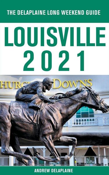 Produktbild: Louisville - The Delaplaine 2021 Long Weekend Guide